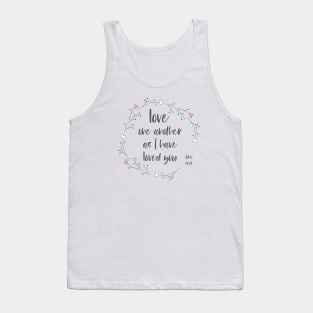 "Love one another as I have loved you" in black letters + wreath with hearts - Christian Bible Verse Tank Top